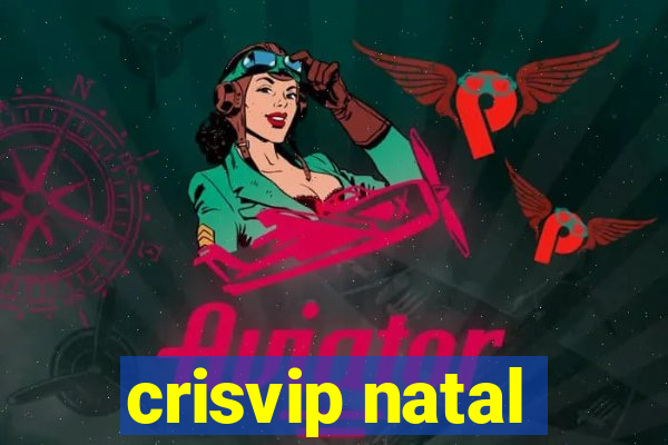 crisvip natal